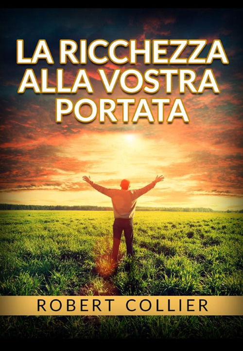 Cover for Robert Collier · La Ricchezza Alla Vostra Portata (Book)