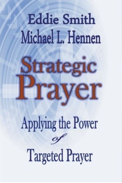 Cover for Eddie Smith · Strategic Prayer: Applying the Power of Targeted Prayer (Paperback Book) (2015)