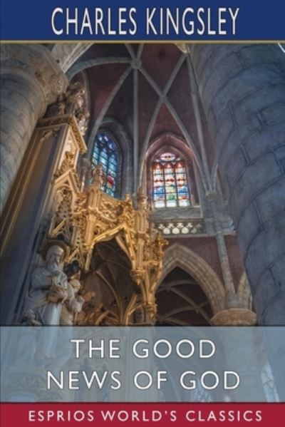 Cover for Charles Kingsley · The Good News of God (Esprios Classics) (Paperback Book) (2022)