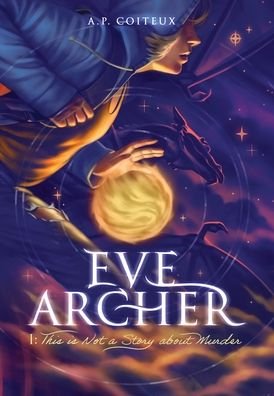 Cover for A P Coiteux · Eve Archer: This is Not a Story about Murder - Eve Archer (Innbunden bok) (2022)