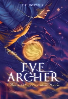 Cover for A P Coiteux · Eve Archer: This is Not a Story about Murder - Eve Archer (Gebundenes Buch) (2022)