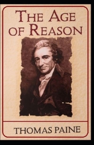 Cover for Thomas Paine · The Age of Reason by thomas paine illustrated edition (Pocketbok) (2021)