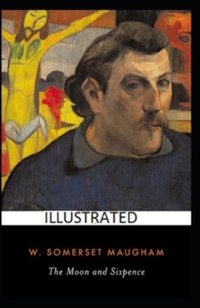 Cover for W Somerset Maugham · The Moon and Sixpence Illustrated (Paperback Book) (2021)