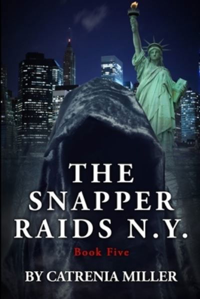 Cover for Catrenia Miller · The Snapper Raids N.Y (Paperback Book) (2021)