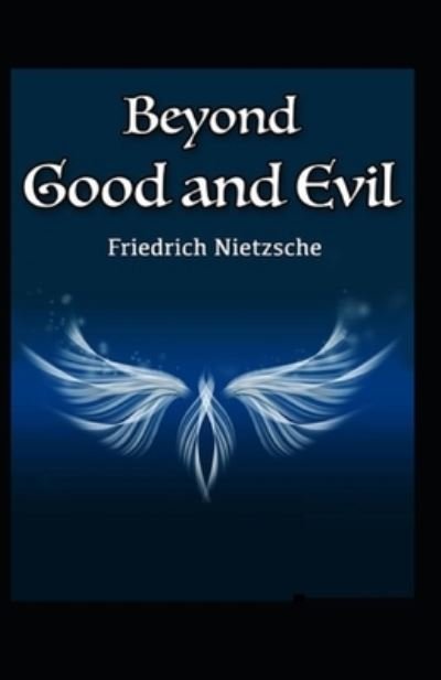 Cover for Friedrich Wilhelm Nietzsche · Beyond Good &amp; Evil: Prelude To A Classic Philosophy Of The Future: Illustrated Edition (Pocketbok) (2021)