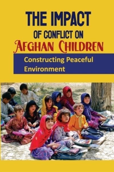 Cover for Luci Corrick · The Impact Of Conflict On Afghan Children (Paperback Bog) (2021)