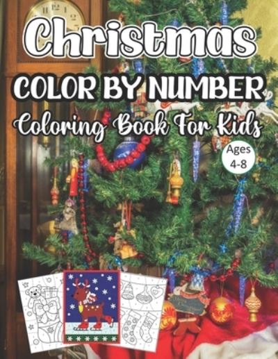 Christmas Color By Number Coloring Book For Kids Ages 4-8 - Doug Johnson - Books - Independently Published - 9798557568944 - November 2, 2020