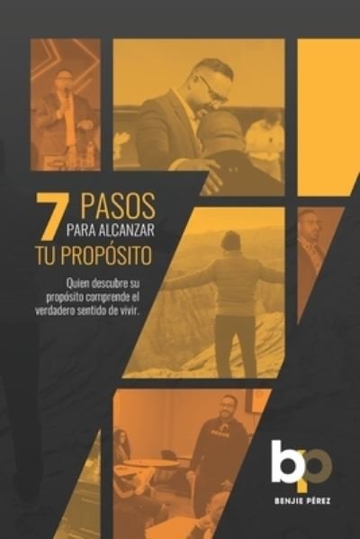Cover for Benjamin Perez · 7 Pasos para alcanzar tu proposito (Paperback Book) (2020)