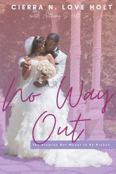 No Way Out - Jr Anthony S Holt - Livros - Independently Published - 9798581046944 - 1 de maio de 2021