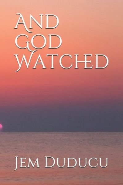 Cover for Jem Duducu · And God Watched (Paperback Book) (2020)