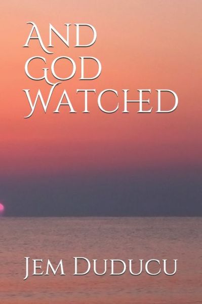 Cover for Jem Duducu · And God Watched (Paperback Book) (2020)