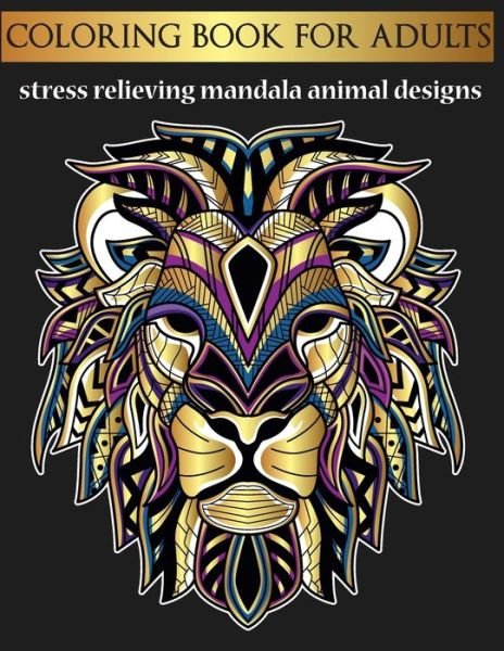 Cover for Tala Activity Books · Coloring Book for Adults Stress Relieving Mandala Animal Designs (Paperback Book) (2020)