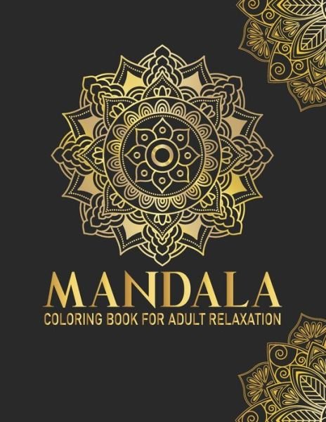 Mandala Coloring Book For Adult Relaxation - Syisragb Publication - Kirjat - Independently Published - 9798675167944 - torstai 13. elokuuta 2020
