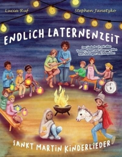 Cover for Ruf Lucia Ruf · Endlich Laternenzeit - Sankt Martin Kinderlieder: Das Liederbuch mit allen Texten, Noten und Gitarrengriffen zum Mitsingen und Mitspielen (Pocketbok) (2020)