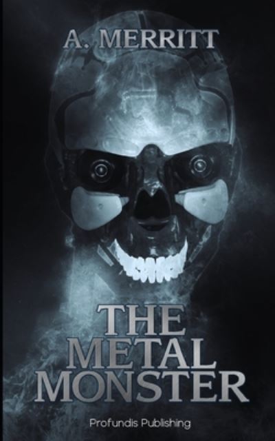 Cover for A Merritt · The Metal Monster (Taschenbuch) (2021)