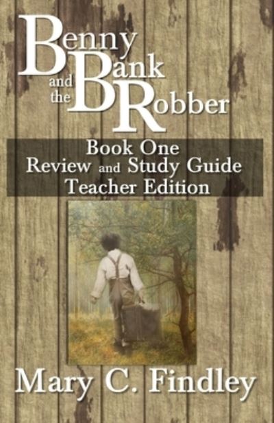 Cover for Mary C Findley · Benny and the Bank Robber Book One Review and Study Guide Teacher Edition - Benny and the Bank Robber (Pocketbok) (2021)