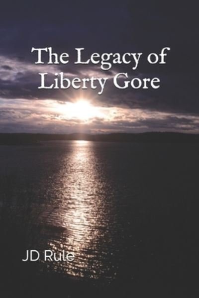 Cover for JD Rule · The Legacy of Liberty Gore (Paperback Book) (2021)