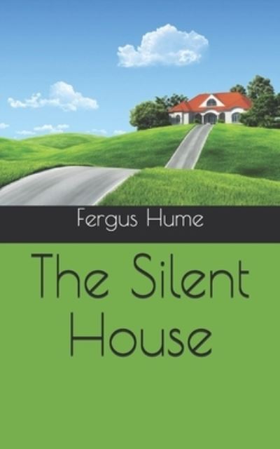 Cover for Fergus Hume · The Silent House (Paperback Book) (2021)