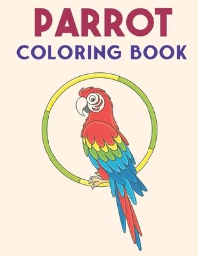 Cover for Mason Kay · Parrot Coloring Book (Paperback Book) (2021)