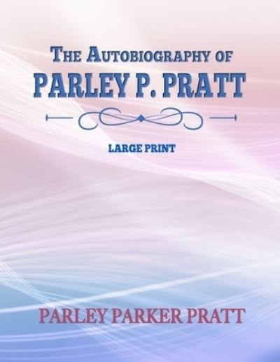 Cover for John Taylor · The Autobiography of Parley P. Pratt (Taschenbuch) (2021)