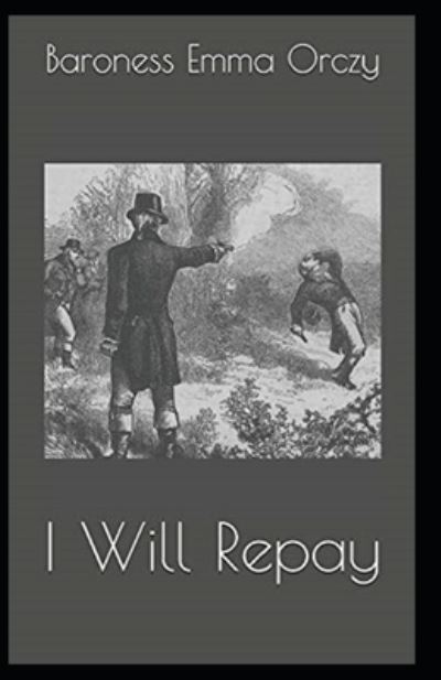 Cover for Baroness Emma Orczy · I Will Repay Illustrated (Paperback Book) (2021)