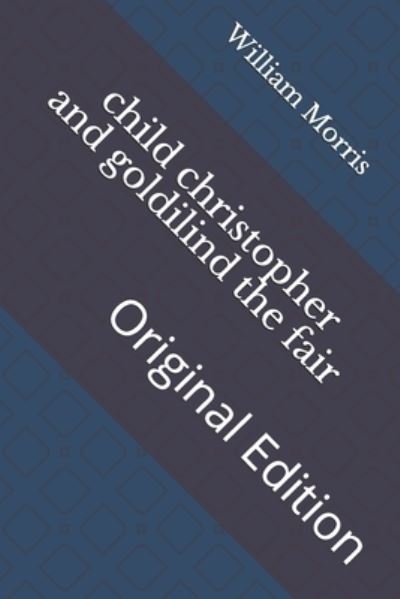 Cover for William Morris · Child Christopher and Goldilind the Fair (Paperback Book) (2021)