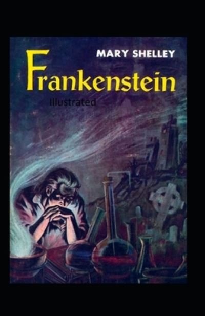 Cover for Mary Shelley · Frankenstein Illustrated (Paperback Book) (2021)