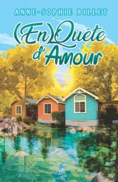 Cover for Anne-Sophie Billet · (En)Quete d'amour: romance feel-good (Paperback Book) (2022)