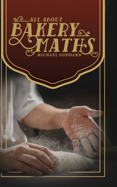 Cover for Michael Goddard · All About Bakery Maths (Hardcover Book) (2022)