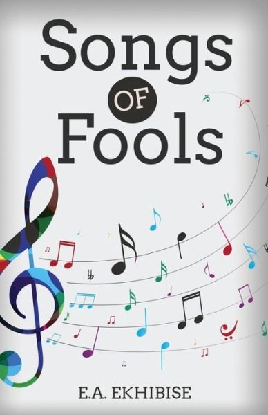 Cover for Eghosa Ekhibise · Song of Fools (Book) (2023)