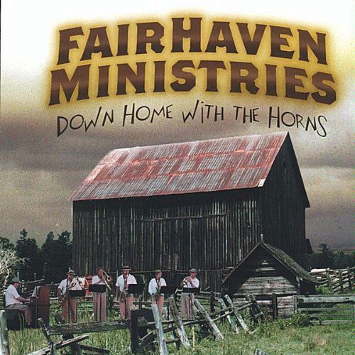 Down Home with the Horns - Fair Haven Ministries Down Home Horns - Musique - CD Baby - 0602297008945 - 9 août 2005