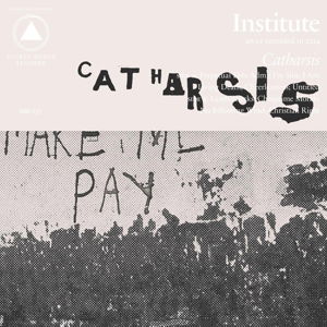 Catharsis - Institute - Musiikki - SACRED BONES RECORDS - 0616892279945 - maanantai 8. kesäkuuta 2015