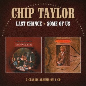 Cover for Chip Taylor · Last Chance / Some of Us (CD) [Japan Import edition] (2017)