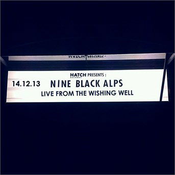 Cover for Nine Black Alps · Live from the Wishing Well (CD) (2015)