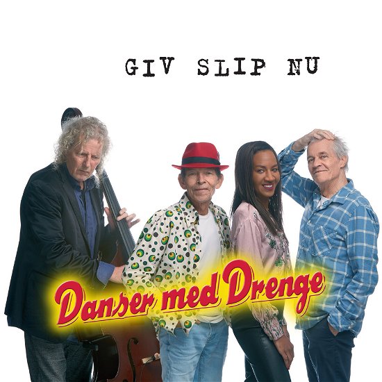 Giv Slip Nu - Danser med Drenge - Musik -  - 5706876683945 - 24. marts 2023