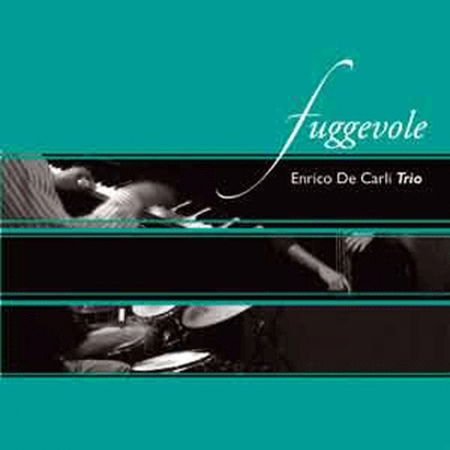 Cover for Enrico De Carli Trio · Fuggevole (CD)