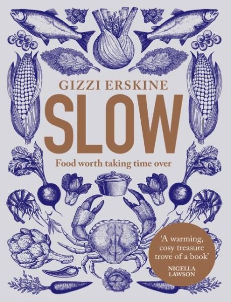 Cover for Gizzi Erskine · Slow: Food Worth Taking Time Over (Gebundenes Buch) (2018)
