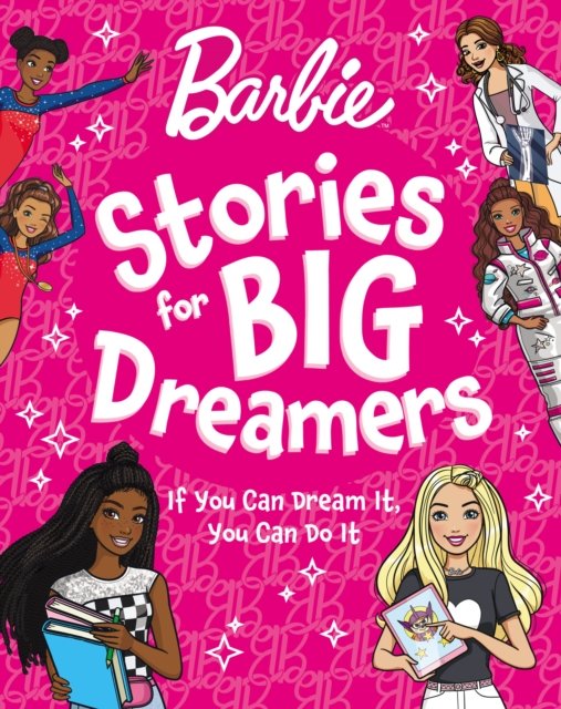 Barbie Stories for Big Dreamers Treasury - Barbie - Books - HarperCollins Publishers - 9780008684945 - September 26, 2024