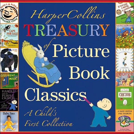 Cover for HarperCollins Treasury of Picture Book Classics: A Child's First Collection (Hardcover Book) [1st edition] (2002)