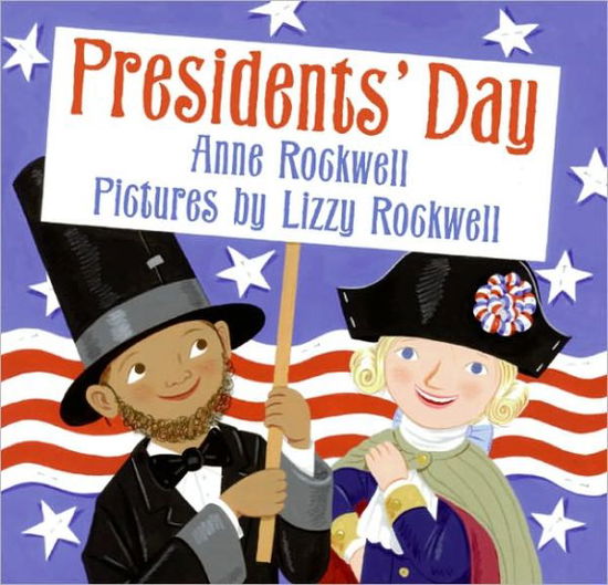 Presidents' Day - Anne Rockwell - Books - HarperCollins - 9780060501945 - December 26, 2007