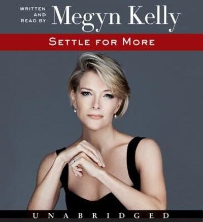 Cover for Megyn Kelly · Settle for More CD (CD) (2016)