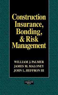 Cover for William Palmer · Construction Insurance, Bonding, and Risk Management - Construction Series (Inbunden Bok) [Ed edition] (1996)