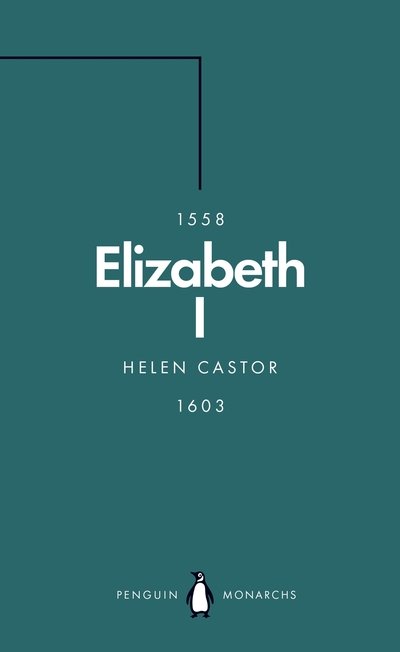 Cover for Helen Castor · Elizabeth I (Penguin Monarchs): A Study in Insecurity - Penguin Monarchs (Taschenbuch) (2019)