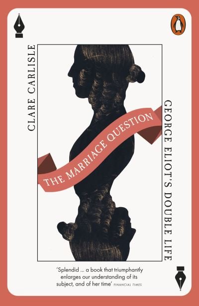 Cover for Clare Carlisle · The Marriage Question: George Eliot's Double Life (Paperback Bog) (2024)