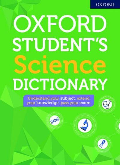 Oxford Student's Science Dictionary - Oxford Dictionaries - Libros - Oxford University Press - 9780192776945 - 3 de septiembre de 2020