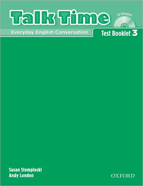 Talk Time 3: Test Booklet with Audio CD - Talk Time 3 - Susan Stempleski - Books - Oxford University Press - 9780194392945 - April 12, 2007