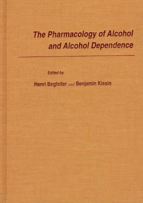 Cover for Begleiter, Kissin, · The Pharmacology of Alcohol and Alcohol Dependence - Alcohol and Alcoholism (Inbunden Bok) (1996)