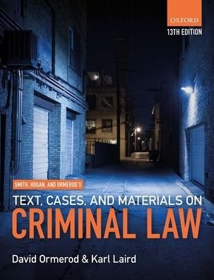Cover for Ormerod, David (Professor of Criminal Justice, University College London and Deputy High Court Judge) · Smith, Hogan, &amp; Ormerod's Text, Cases, &amp; Materials on Criminal Law (Paperback Bog) [13 Revised edition] (2020)