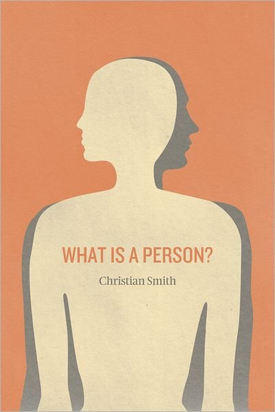 Cover for Christian Smith · What Is a Person?: Rethinking Humanity, Social Life, and the Moral Good from the Person Up (Paperback Bog) (2011)