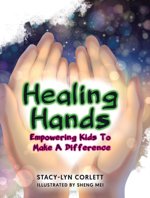 Cover for Stacy-Lyn Corlett · Healing Hands (Hardcover Book) (2022)